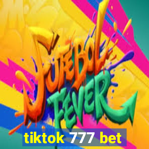 tiktok 777 bet